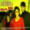 ARNAU "GIVE ME" DESTUNE 2005